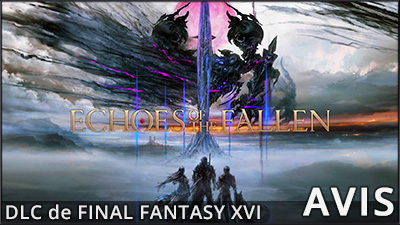 Avis Final Fantasy XVI DLC