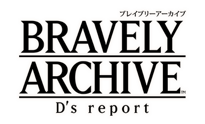 Bravely Archive: D's report