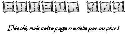 Erreur 404 : Cette page n'existe pas ou plus !